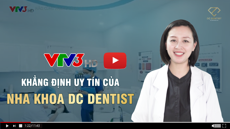 Truyền hình VTV3 khẳng định uy tín của Nha khoa Quốc tế DC Dentist